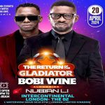 The Return of the Gladiator, Bobi Wine to stage concert at Intercontinental London the O2 arena
