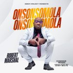 Robert Marshal releases new dancehall track titled “Onsonsomola”